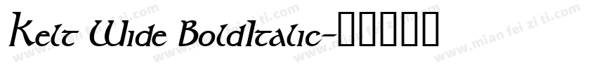 Kelt Wide BoldItalic字体转换